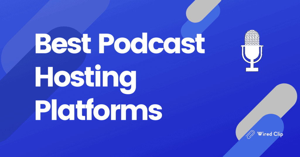 The Best Podcast Hosting Platforms to Host a Podcast in 2024