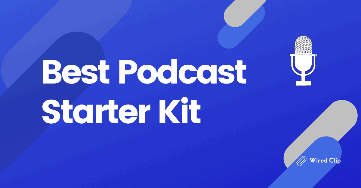 Best Podcast Starter Kit - Equipment Setup For All Budgets