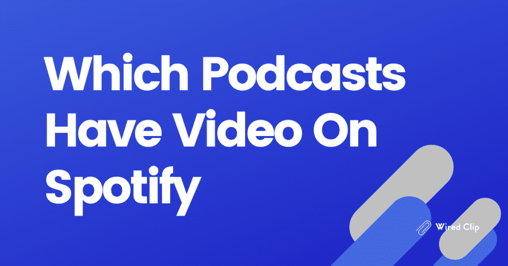 Top 10 MustWatch Video Podcasts on Spotify in 2024