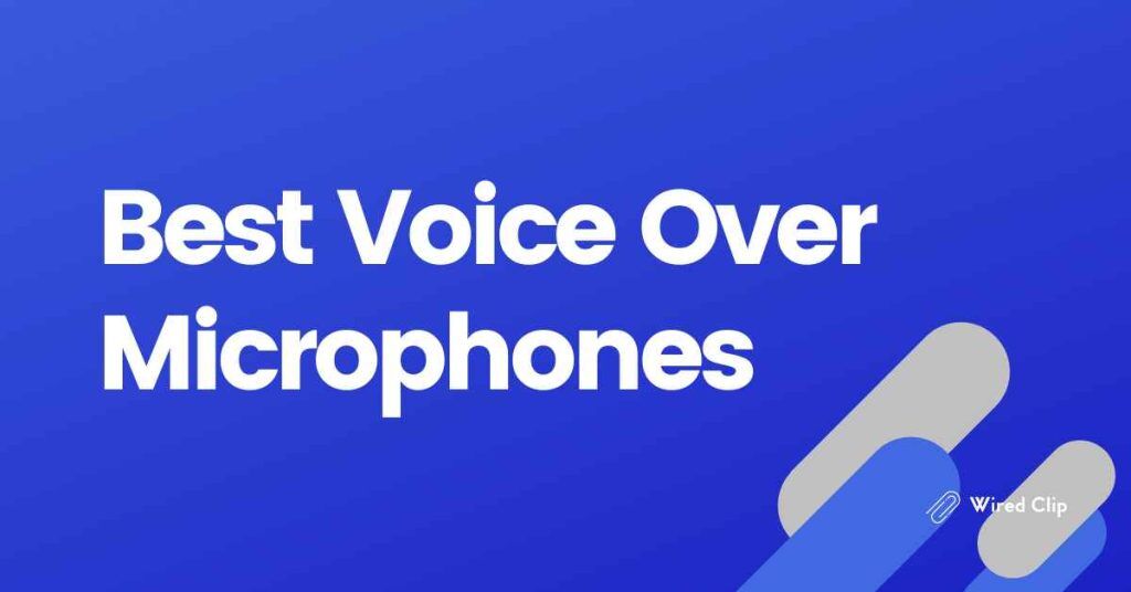 The 5 Best Voice Over Microphones for Pro-Grade Recording